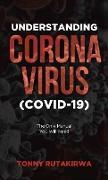 Understanding Corona Virus (COVID-19)