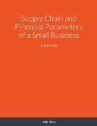 Supply Chain and Financial Parameters of a Small Business