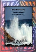 Brief Encounters