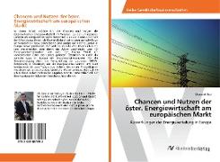 Chancen und Nutzen der österreichischen Energiewirtschaft am europäischen Markt