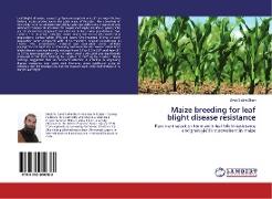 Maize breeding for leaf blight disease resistance