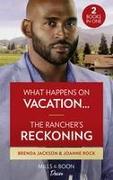 What Happens On Vacation... / The Rancher's Reckoning