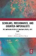 Scholars, Missionaries, and Counter-Imperialists