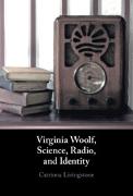 Virginia Woolf, Science, Radio, and Identity