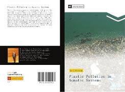 Plastic Pollution in Aquatic Systems