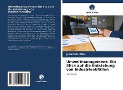 Umweltmanagement: Ein Blick auf die Entstehung von Industrieabfällen