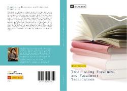 Translating Fuzziness and Fuzziness Translation