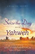 Seize the Day with Yahweh