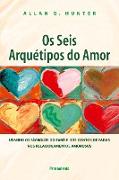 Os Seis Arquétipos do Amor