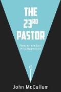 The 23rd Pastor: Pastoring in the Spirit of Our Shepherd Lord
