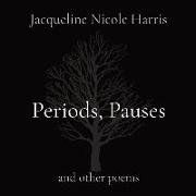 Periods, Pauses: and other poems