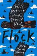 Flock: First Nations Stories Then and Now