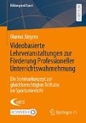 Videobasierte Lehrveranstaltungen zur Förderung Professioneller Unterrichtswahrnehmung