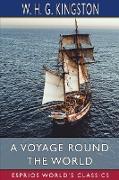 A Voyage Round the World (Esprios Classics)
