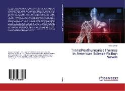 Trans/Posthumanist Themes in American Science Fiction Novels