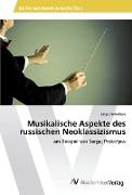 Musikalische Aspekte des russischen Neoklassizismus