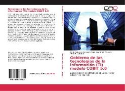 Gobierno de las tecnologías de la información (TI) modelo COBIT 5.0