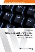 Generationsübergreifender Wissenstransfer