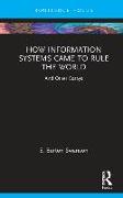 How Information Systems Came to Rule the World