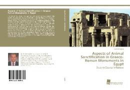 Aspects of Animal Sanctification in Graeco-Roman Monuments in Egypt