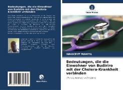 Bedeutungen, die die Einwohner von Budiriro mit der Cholera-Krankheit verbinden