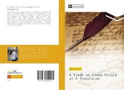 A Study on Liang Shiqiu as A Translator