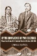 At the Confluence of Two Cultures: William and George Bent Confront Manifest Destiny 1829-1918