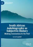 South African Autobiography as Subjective History