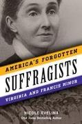 America's Forgotten Suffragists: Virginia and Francis Minor