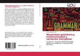 Modalidad epistémica, evidencialidad y variación disciplinar