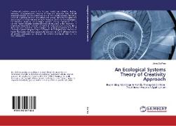 An Ecological Systems Theory of Creativity Approach