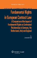 Fundamental Rights in European Contract Law: A Comparison of the Impact of Fundamental Rights on Contractual Relationships in Germany, the Netherlands