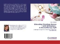 Educating Oncology Nurses with Simulation: A Chemotherapy Spill