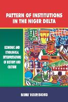 Pattern of Institutions in the Niger Delta. Economic and Ethological Interpretations of History and Culture