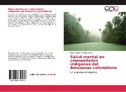 Salud mental en comunidades indígenas del Amazonas colombiano