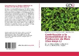 Contribución a la Sostenibilidad de la Producción de Maíz (Zea mays L)