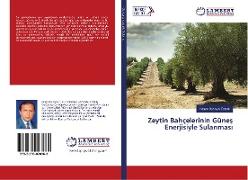 Zeytin Bahçelerinin Güne¿ Enerjisiyle Sulanmas¿