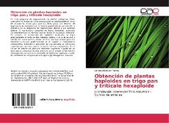 Obtención de plantas haploides en trigo pan y triticale hexaploide