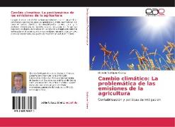 Cambio climático: La problemática de las emisiones de la agricultura