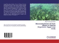 Bioaccumulation of Toxic Metals in Marine Organisms: Egypt case study