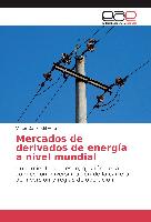 Mercados de derivados de energía a nivel mundial