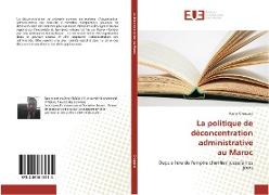 La politique de déconcentration administrative au Maroc