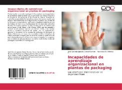 Incapacidades de aprendizaje organizacional en plantas de packaging