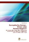 Europäische Armee - Vision oder Notwendigkeit?