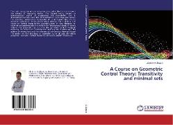 A Course on Geometric Control Theory: Transitivity and minimal sets