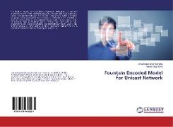 Fountain Encoded Model for Unicast Network