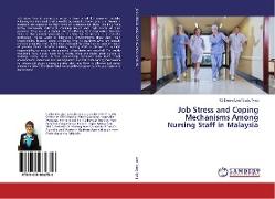 Job Stress and Coping Mechanisms Among Nursing Staff in Malaysia