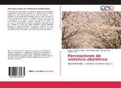 Percepciones de violencia obstétrica