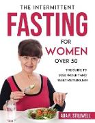 THE INTERMITTENT FASTING FOR WOMEN OVER 50