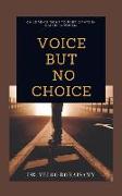 Voice, but No Choice